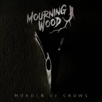 Murder of Crows - Mourning Wood