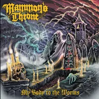My Body to the Worms - Mammon's Throne