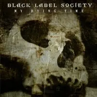 My Dying Time - Black Label Society