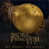 My Home, My Grave - Mors Principium Est
