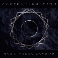 Nadie podrá cambiar - Abstracted Mind