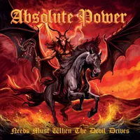 Needs Must When the Devil Drives - Absolute Power