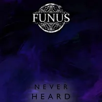 Never Heard - Funus
