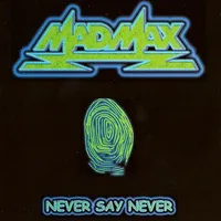 Never Say Never - Mad Max