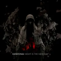 Night Is the New Day - Katatonia