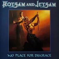 No Place for Disgrace - Flotsam and Jetsam