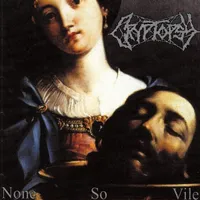 None So Vile - Cryptopsy