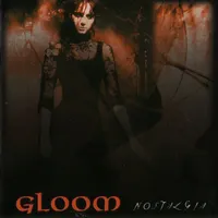 Nostalgia - Gloom