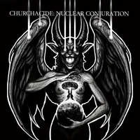 Nuclear Conjuration - Churchacide
