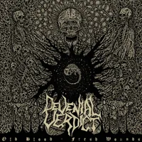 Old Blood - Fresh Wounds - Devenial Verdict