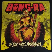 On Your Knees, Motherfucker. - Bong-Ra