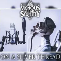 On a Silver Thread - The Vicious Head Society