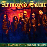 One Chain (Don't Make No Prison) - Armored Saint