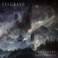 Otherlike Darknesses - Felgrave