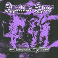 Our Own Armageddon - Anxious Arms