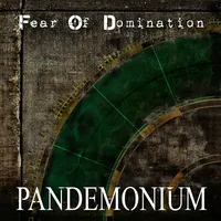 Pandemonium - Fear of Domination