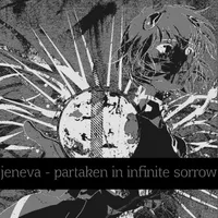 Partaken in Infinite Sorrow - Jeneva