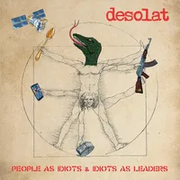 People as Idiots & Idiots as Leaders - Desolat