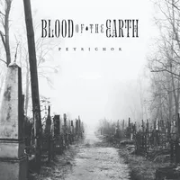 Petrichor - Blood of the Earth