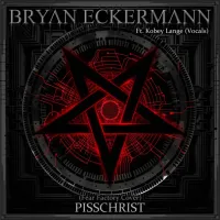 Pisschrist - Bryan Eckermann