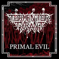 Primal Evil - Tormentor Tyrant