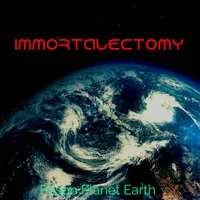 Prison Planet Earth - Immortalectomy