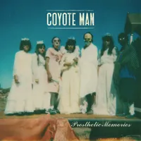 Prosthetic Memories - Coyote Man