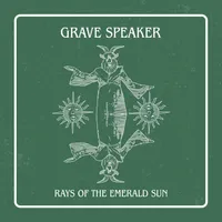 Rays of the Emerald Sun - Grave Speaker