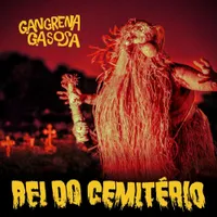 Rei do Cemitério - Gangrena Gasosa