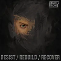Resist / Rebuild / Recover - The Irony