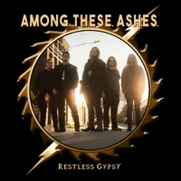 Restless Gypsy - Among These Ashes