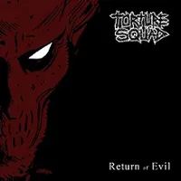 Return of Evil - Torture Squad