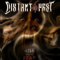 Rise Above Fear - Distant Past