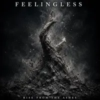 Rise from the Ashes - Feelingless
