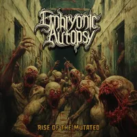 Rise of the Mutated - Embryonic Autopsy