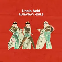 Runaway Girls - Uncle Acid and the Deadbeats