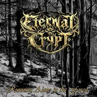 Running Alone in the Forest - Eternal Crypt