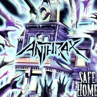 Safe Home - Anthrax