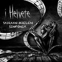 Sairaan mielen sinfonia - I Helvete