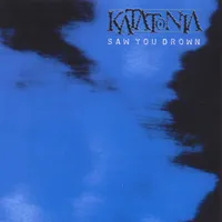 Saw You Drown - Katatonia