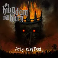 Self Control - Thy Kingdom Will Burn