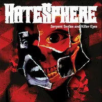 Serpent Smiles and Killer Eyes - HateSphere