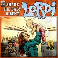 Shake the Baby Silent - Lordi
