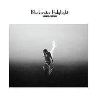 Silence​/​Motion - Blackwater Holylight