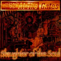 Slaughter of the Soul - At the Gates