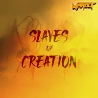 Slaves of Creation - Warout