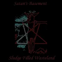 Sludge Filled Wasteland - Satan's Basement