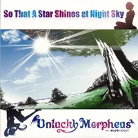 So That a Star Shines at Night Sky - Unlucky Morpheus