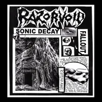 Sonic Decay / Fallout - Razorvoid