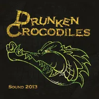 Sound 2013 - Drunken Crocodiles